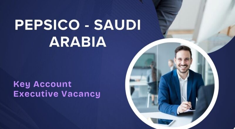 ✨ Key Account Executive Vacancy at PepsiCo | Saudi Arabia 2025