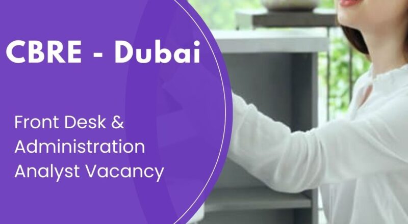 ✨ Front Desk & Administration Analyst Vacancy at CBRE in Dubai 2025 – Apply Now