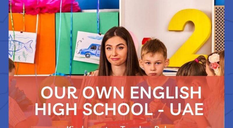 ✨ OUR OWN ENGLISH HIGH SCHOOL – Kindergarten Teacher Vacancy | UAE 2025