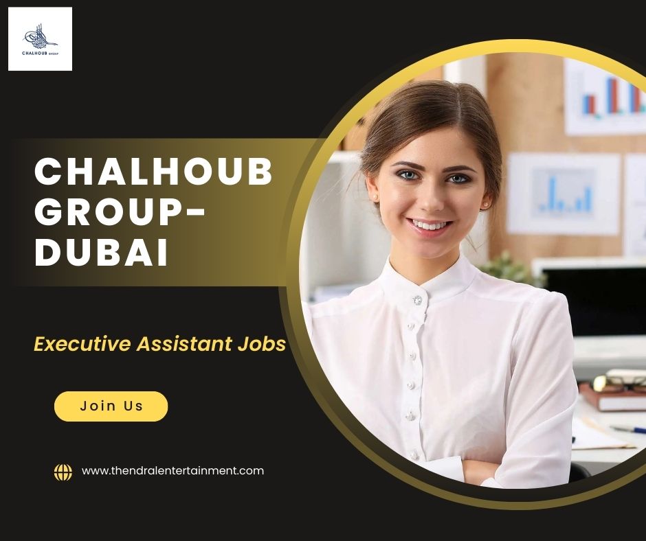 ⭐ Chalhoub Group – Executive Assistant Jobs in Dubai 2025 | Apply Now