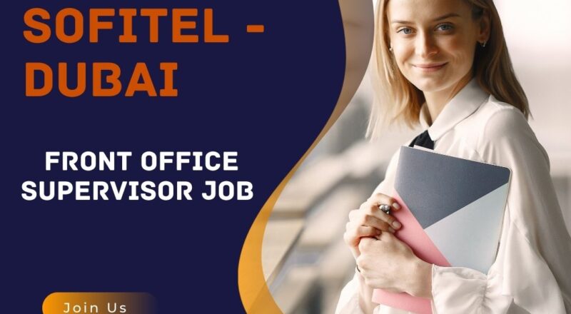 ✨ Front Office Supervisor Job Opportunities at Sofitel Dubai ,UAE 2025 – Apply Immediately