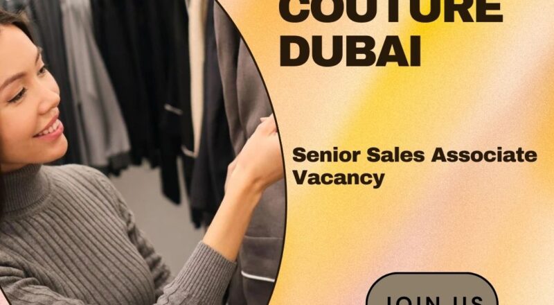 ✨ Senior Sales Associate Vacancy at Dior Couture | Dubai , 2025