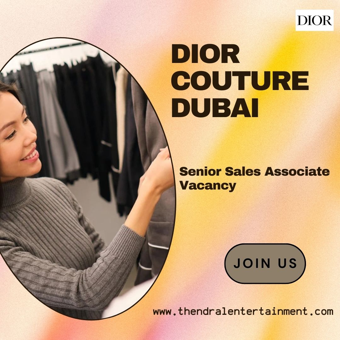 ✨ Senior Sales Associate Vacancy at Dior Couture | Dubai , 2025
