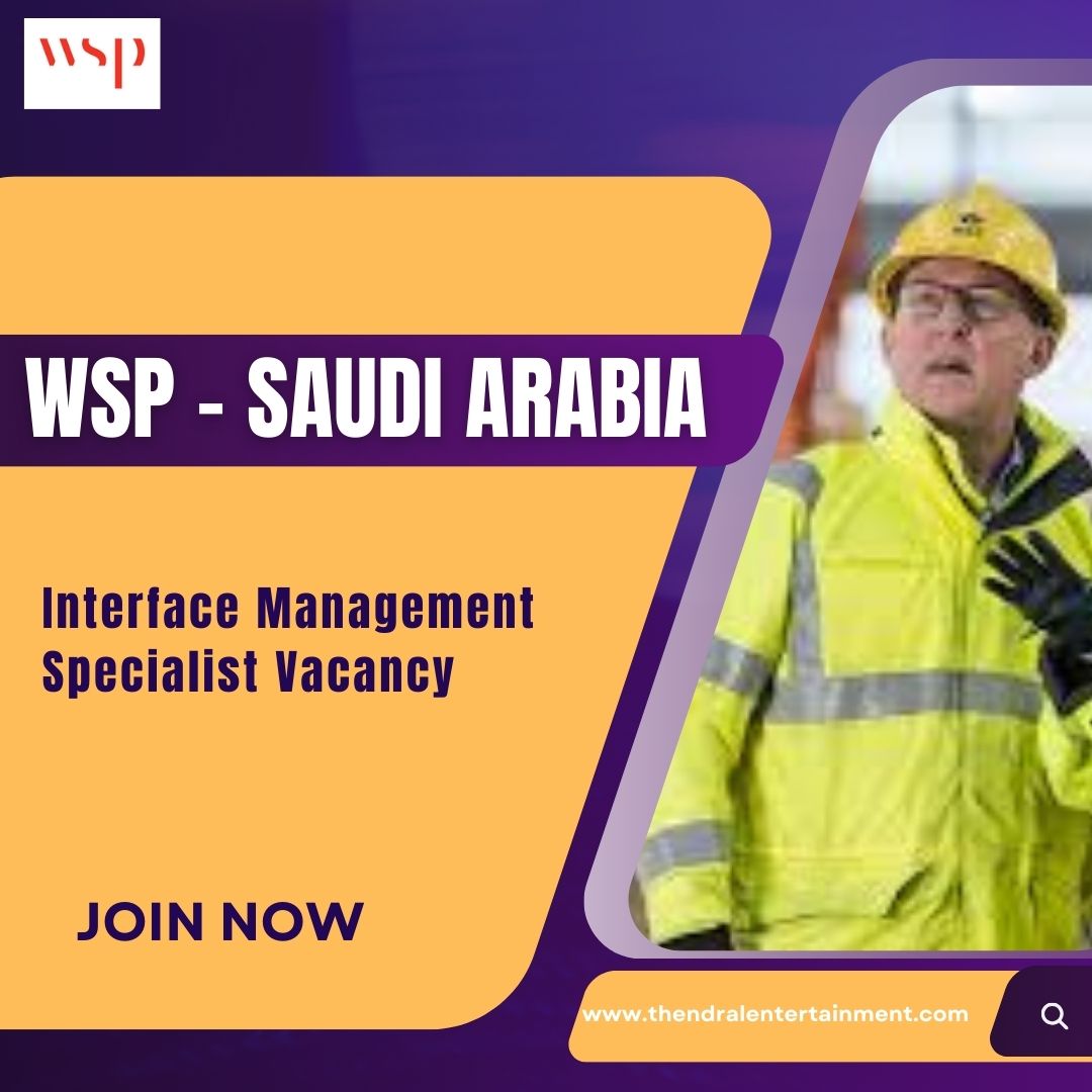 ✨ WSP | WSP Interface Management Specialist Vacancy in Saudi Arabia 2025 – Apply Now