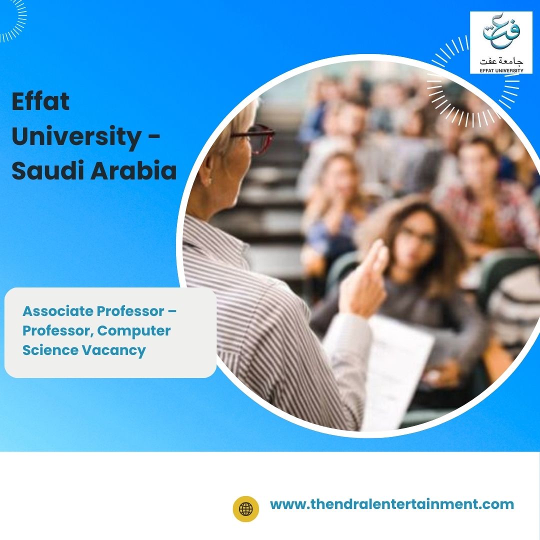 ✨ Effat University | Associate Professor – Professor, Computer Science Vacancy in Saudi Arabia 2025