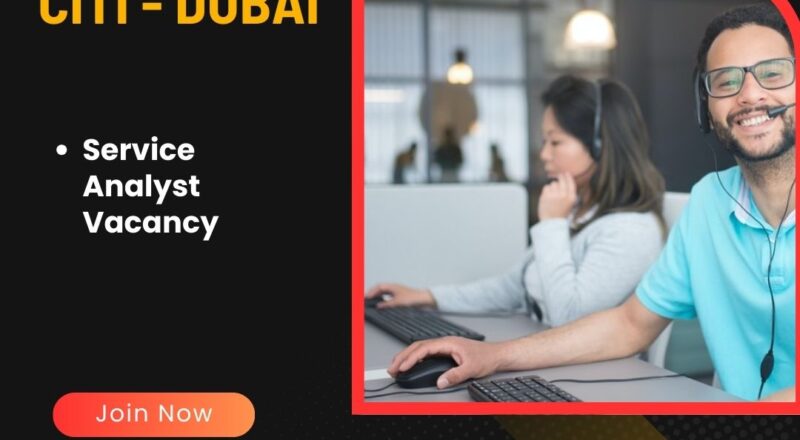 ✨ Citi | Service Analyst Vacancy 2025 in Dubai – Apply Now !!!