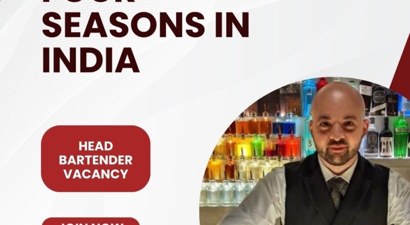 ✨ Head Bartender Vacancy at Four Seasons in India 2025