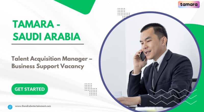✨ Talent Acquisition Manager – Business Support Vacancy at Tamara in Saudi Arabia 2025