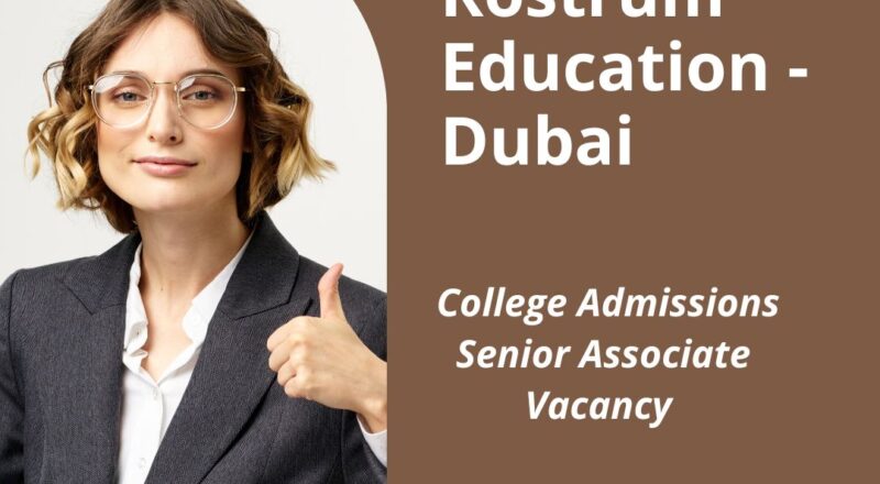 ✨ College Admissions Senior Associate Vacancy at Rostrum Education | Dubai 2025