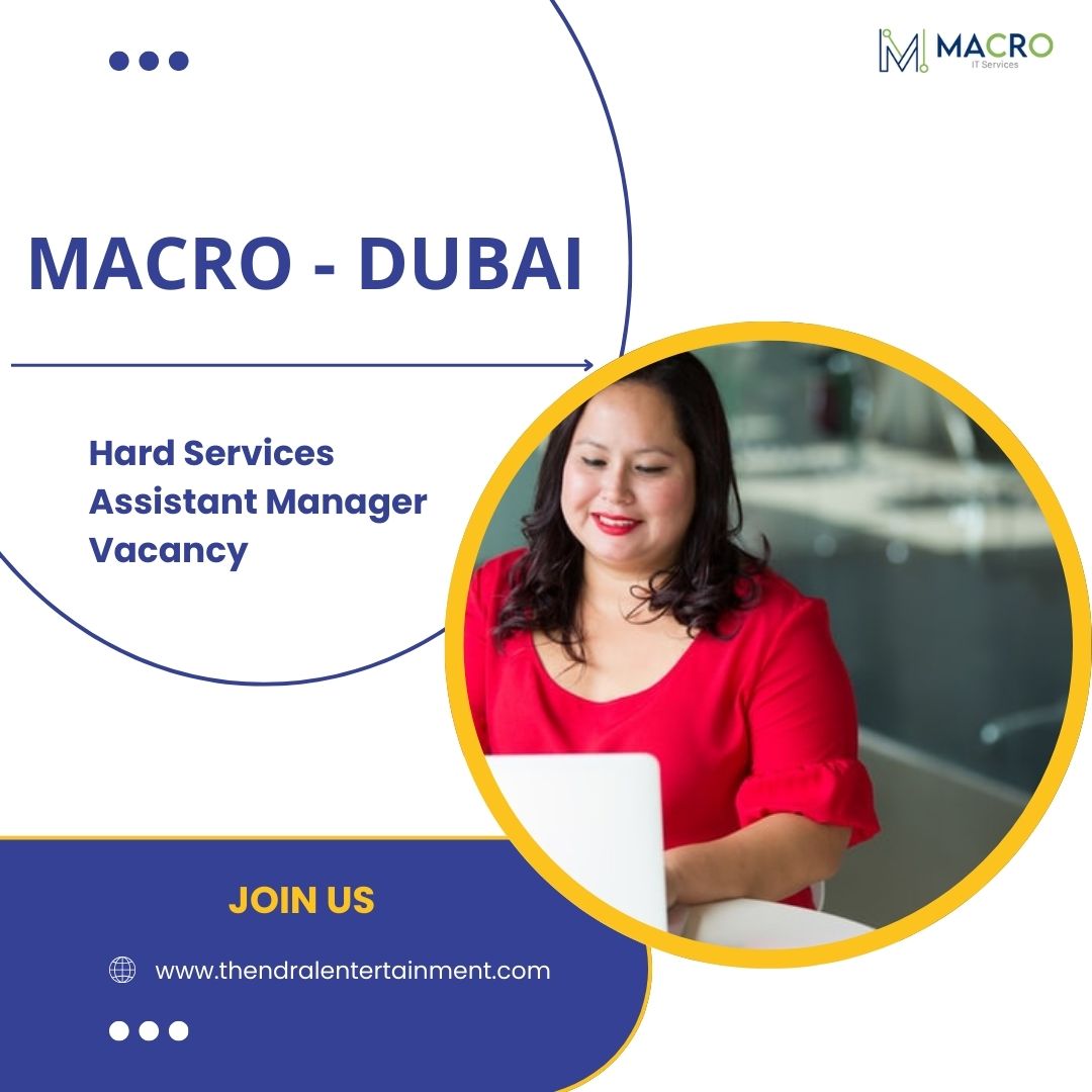 ✨ Hard Services Assistant Manager Vacancy at Macro | Dubai 2025 | Apply Now