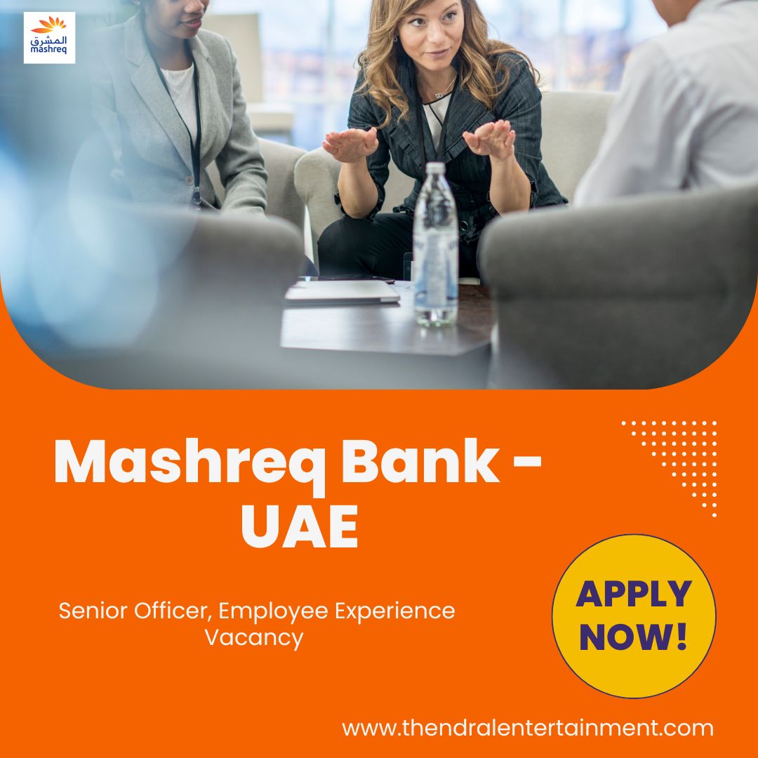 ✨ Senior Officer, Employee Experience Vacancy at Mashreq Bank in UAE 2025 | Apply Now
