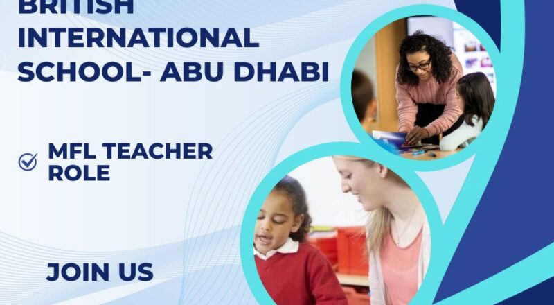 ⭐ The British International School Abu Dhabi | MFL Teacher Vacancy | Apply Before 28 Dec 2025