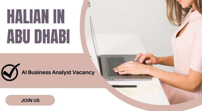 ✨ AI Business Analyst Vacancy at Halian | Abu Dhabi, 2025 | Apply Now