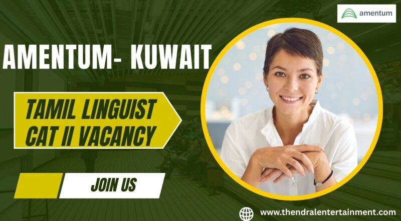 ✨ Amentum – Tamil Linguist CAT II Vacancy in Kuwait 2025 – Apply Immediately