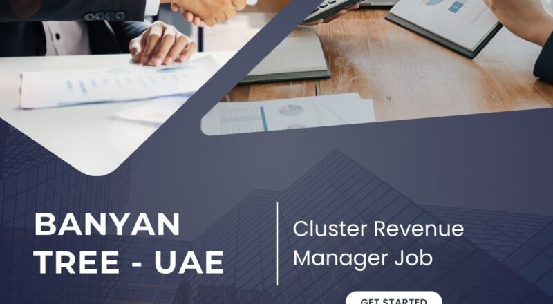 ✨ Banyan Tree – Cluster Revenue Manager Job Opportunities In UAE 2025 – Apply Immediately