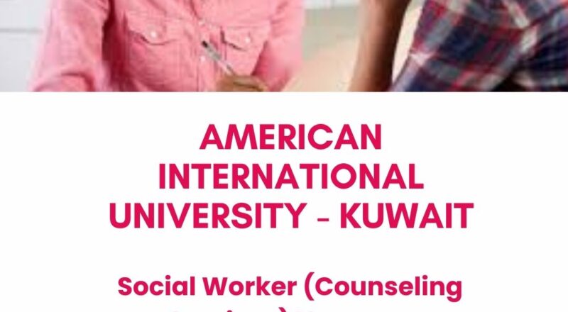 ✨ American International University – Social Worker (Counseling Services) Vacancy in Kuwait City 2025 – Apply Immediately
