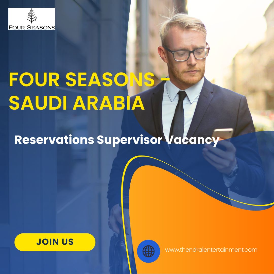 ✨ Four Seasons | Reservations Supervisor Vacancy in Saudi Arabia 2025 – Apply Immediately