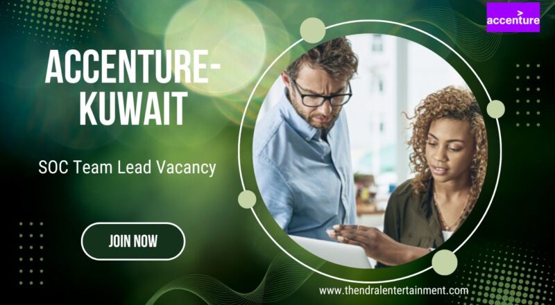✨ Accenture – SOC Team Lead Vacancy in Kuwait 2025 – Apply Immediately