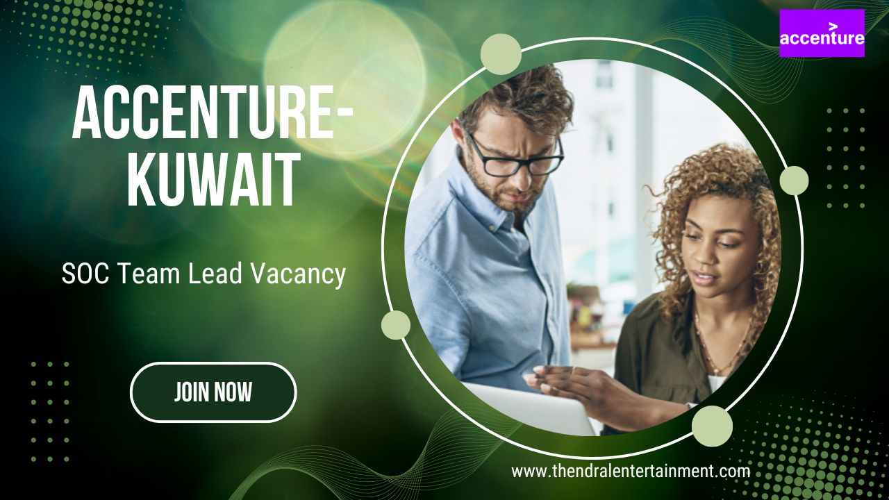 ✨ Accenture – SOC Team Lead Vacancy in Kuwait 2025 – Apply Immediately