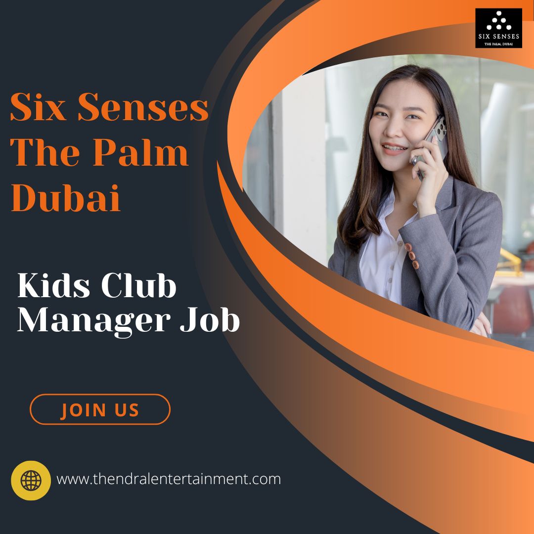 ✨ Six Senses The Palm Dubai – Grow With Six Senses (Kids Club) Manager Job Opportunities in UAE 2025 – Apply Immediately