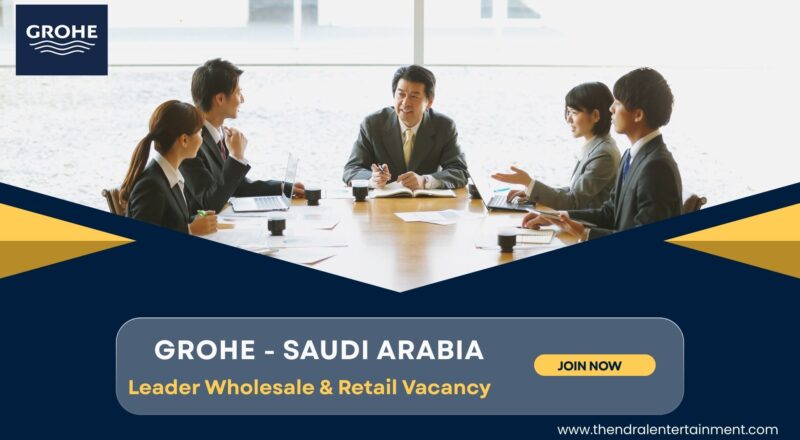 ✨ GROHE | Leader Wholesale & Retail Vacancy in Saudi Arabia 2025 – Apply Immediately