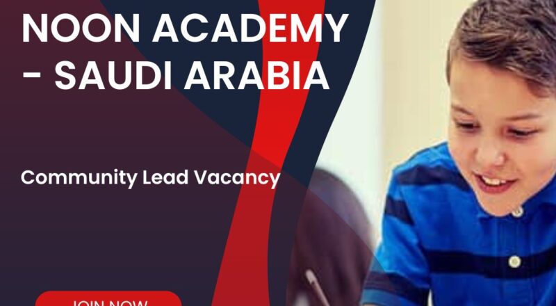 ✨ Saudi Arabia – Noon Academy | Community Lead Vacancy – 2025 – Apply Immediately