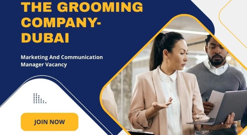 ⭐ The Grooming Company | Marketing And Communication Manager | 2025 | Dubai