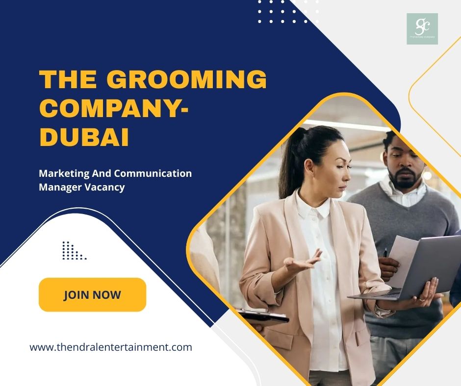 ⭐ The Grooming Company | Marketing And Communication Manager | 2025 | Dubai