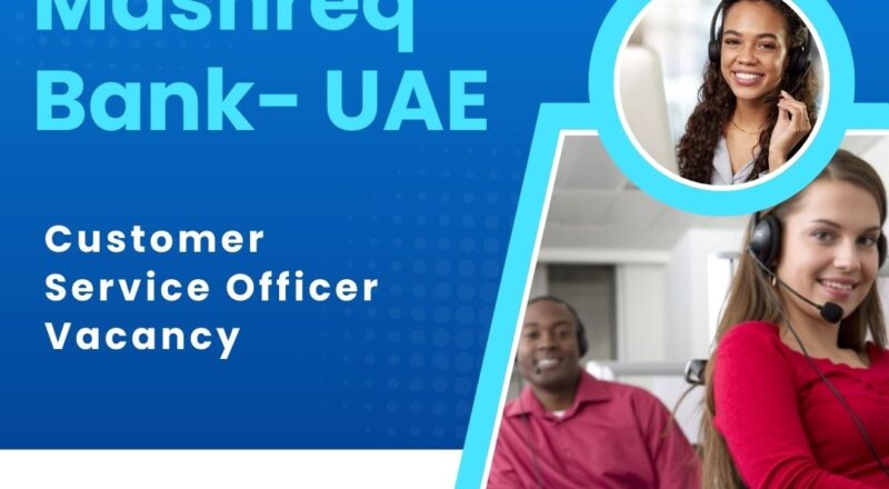 ✨ Mashreq Bank | Customer Service Officer Vacancy in UAE 2025 | Apply Now