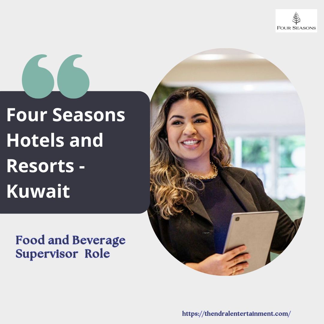 ✨ Four Seasons | Food and Beverage Supervisor Vacancy in Kuwait 2025