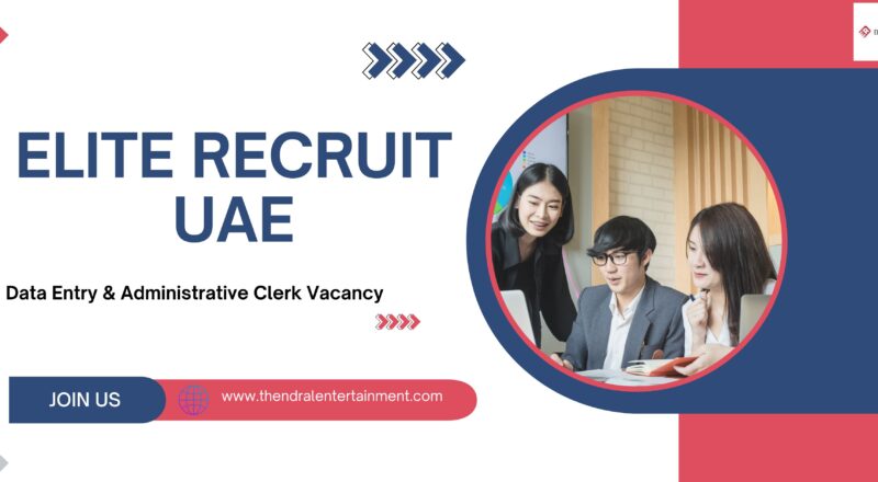 ✨ Data Entry & Administrative Clerk Vacancy at Elite Recruit | United Arab Emirates 2025 – Apply Now