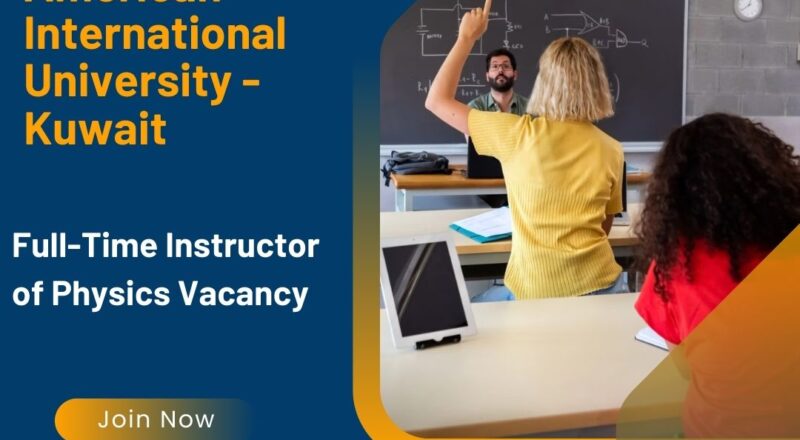 ✨ American International University | Full-Time Instructor of Physics Vacancy in Kuwait 2025