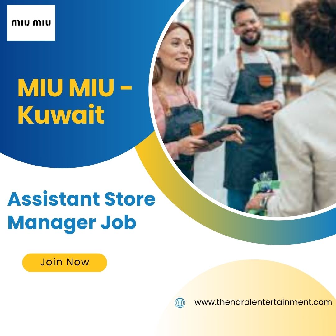 ✨ MIU MIU Assistant Store Manager Job Opportunities in Kuwait 2025 – Apply Immediately
