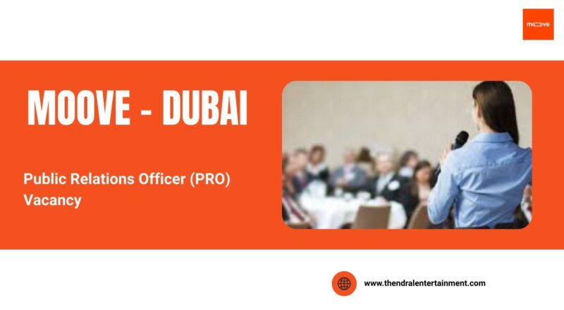 ✨ Moove | Public Relations Officer (PRO) Vacancy in Dubai 2025 – Apply Immediately