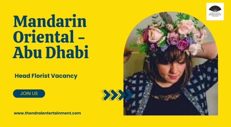✨ Mandarin Oriental | Head Florist Vacancy in Abu Dhabi 2025