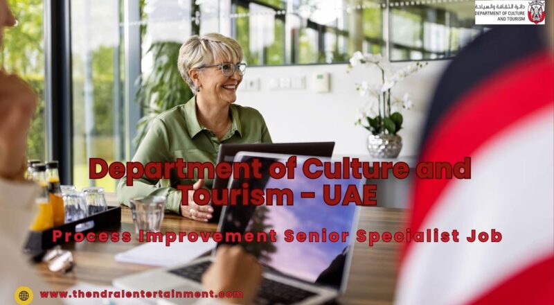 ✨ Department of Culture and Tourism | Process Improvement Senior Specialist Job in UAE 2025 – Apply Immediately