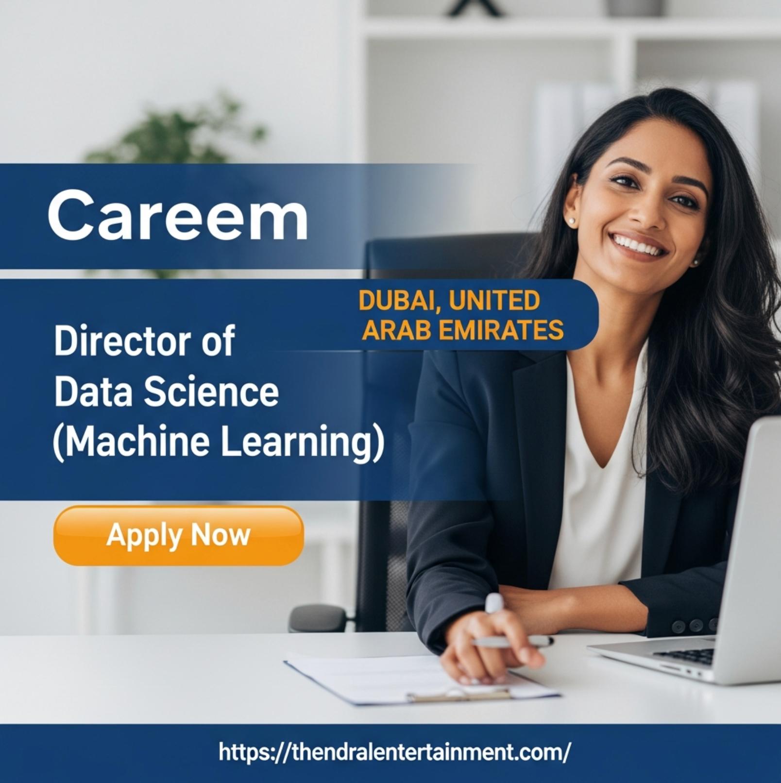 Data Science Jobs in Dubai 2025 – Lead as Director of Data Science at Careem | Apply Soon