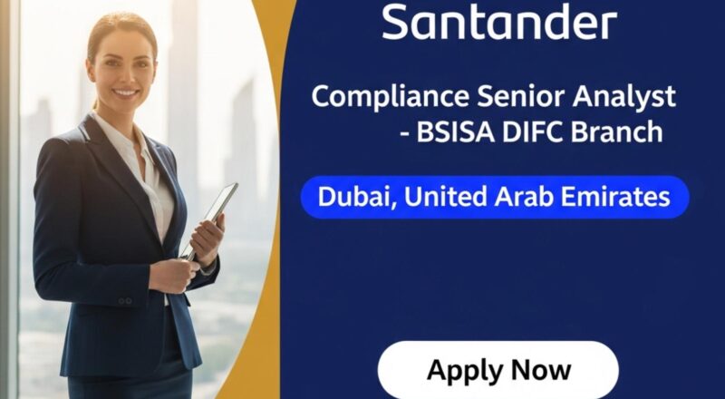 Dubai Compliance Jobs 2025 – Exciting Compliance Senior Analyst Role at Santander DIFC & ADGM