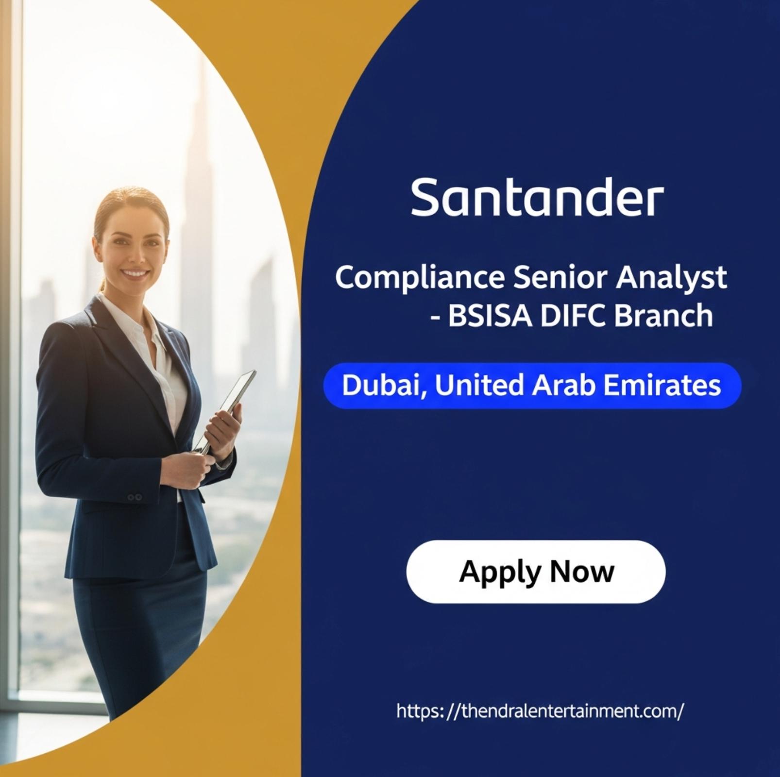Dubai Compliance Jobs 2025 – Exciting Compliance Senior Analyst Role at Santander DIFC & ADGM