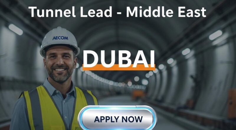 Tunnel Lead Middle East Dubai 2025 – Drive Mega Tunnelling Projects with AECOM