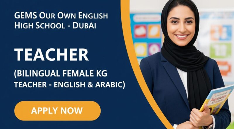 Teaching Jobs in Dubai 2026 – Exciting Bilingual KG Teacher Career at GEMS Our Own English High School