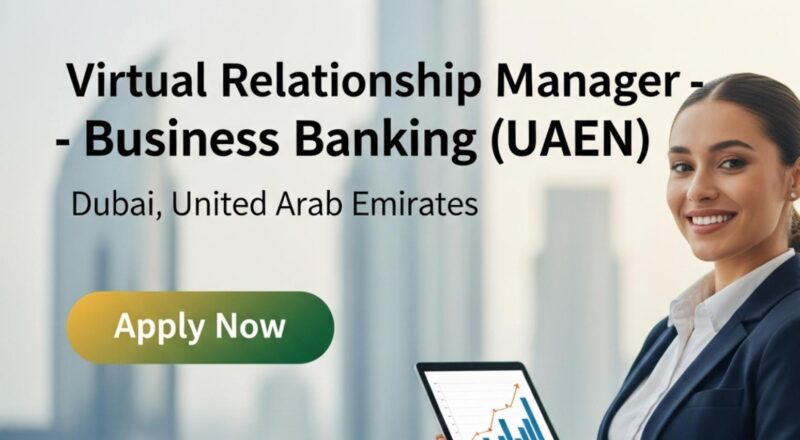 Virtual Relationship Manager Jobs in Dubai 2025 – High Growth Banking Career at Emirates Islamic
