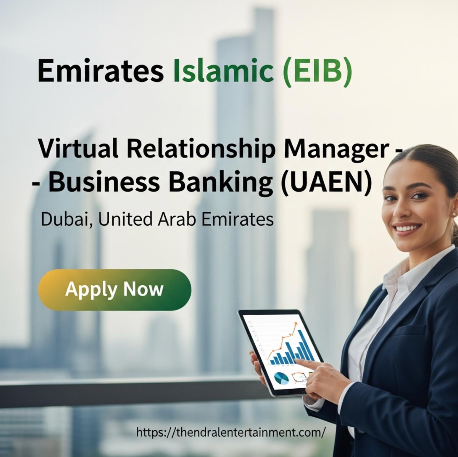 Virtual Relationship Manager Jobs in Dubai 2025 – High Growth Banking Career at Emirates Islamic