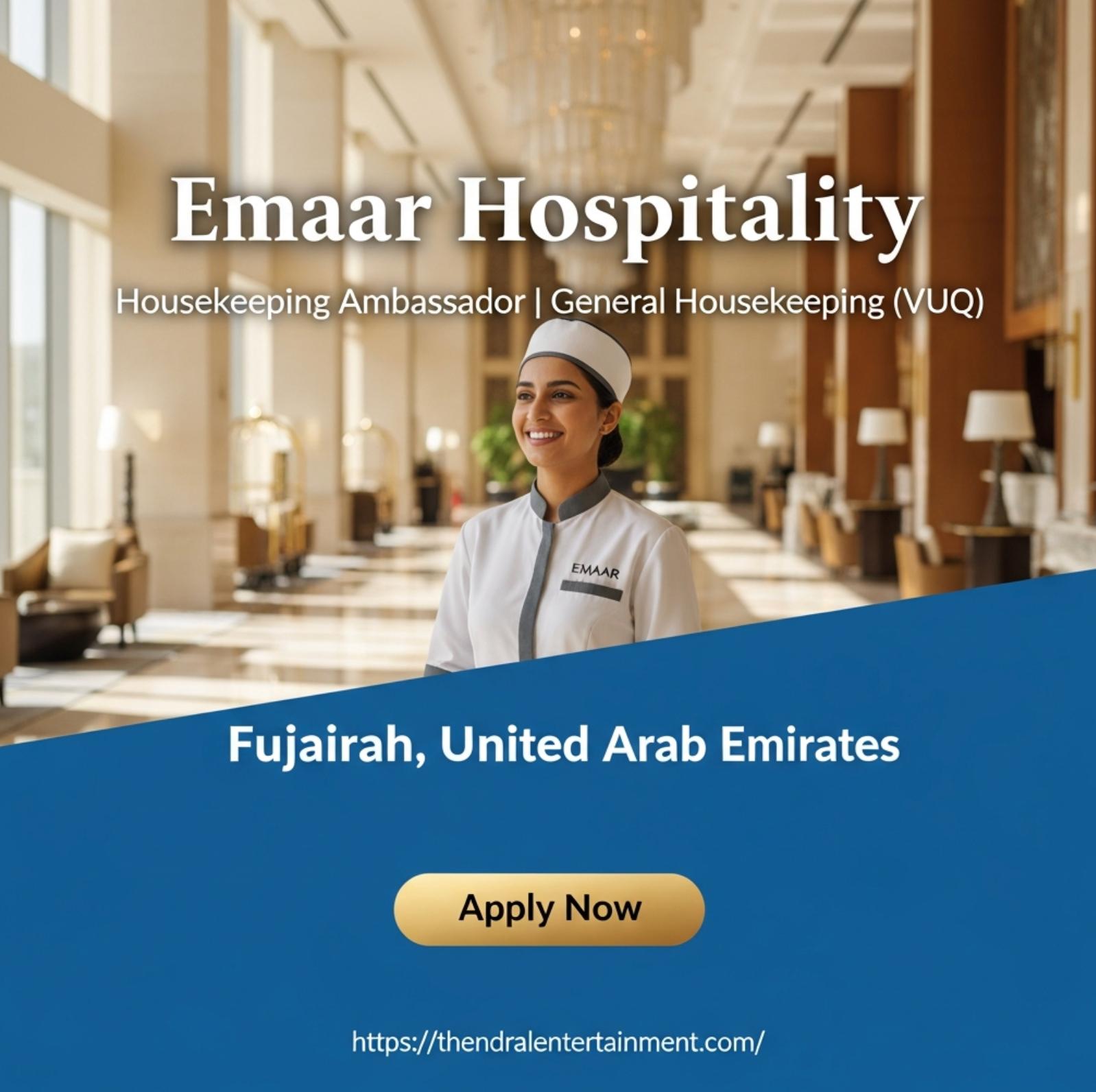 Housekeeping Ambassador Fujairah 2025 – Join Emaar’s 5-Star Hospitality Team Now