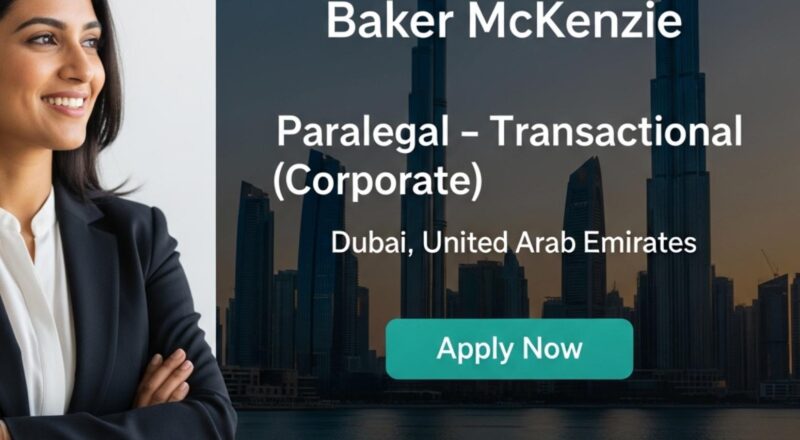 Dubai Paralegal Jobs 2025 – Exciting Corporate Transactional Role at Baker McKenzie