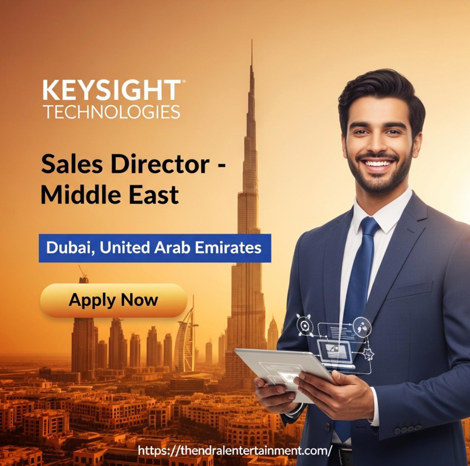 Sales director jobs in Dubai 2025 – Lead Middle East growth with Keysight’s cutting-edge tech