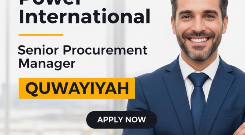 Senior Procurement Manager Quwayiyah 2025 – Exciting Leadership Role with Power International