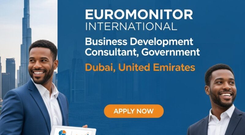 Business Development Consultant Dubai 2025 – Exciting Government Sales Role at Euromonitor International