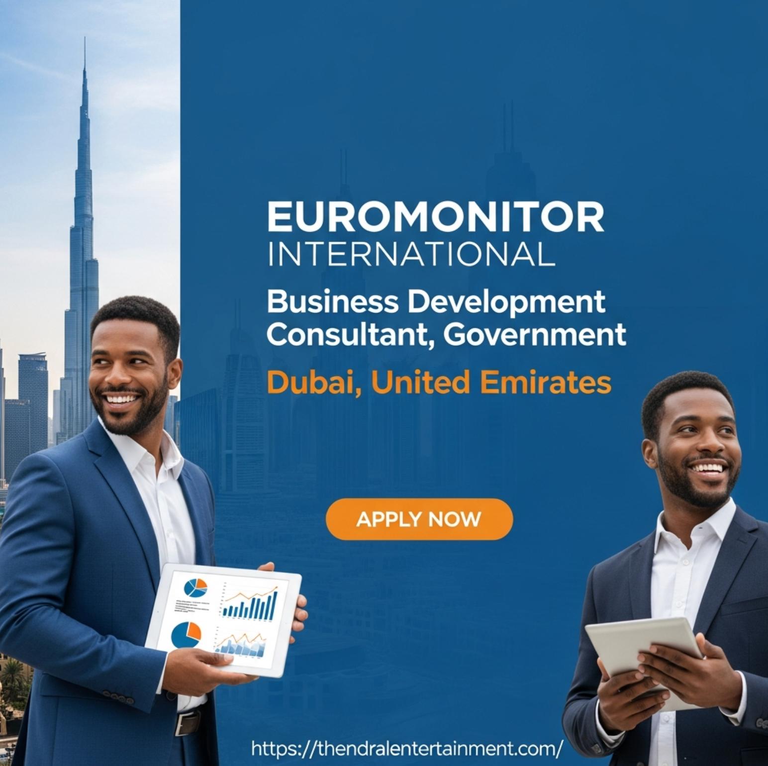 Business Development Consultant Dubai 2025 – Exciting Government Sales Role at Euromonitor International