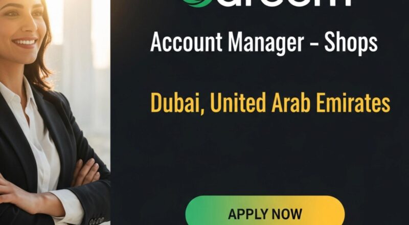 Account Manager Jobs in Dubai 2025 – Build High Growth Merchant Partnerships at Careem Shops